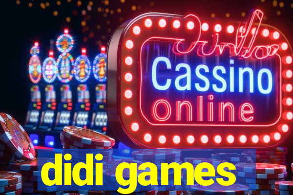 didi games